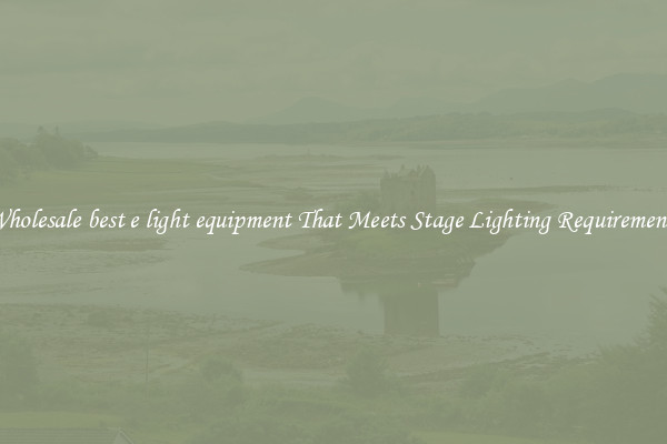 Wholesale best e light equipment That Meets Stage Lighting Requirements