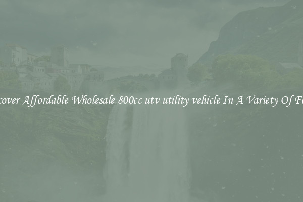 Discover Affordable Wholesale 800cc utv utility vehicle In A Variety Of Forms