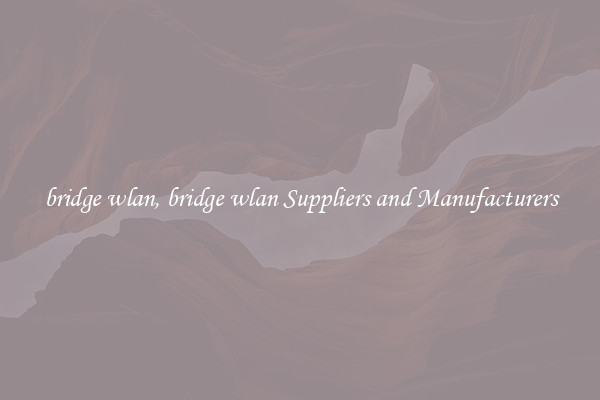 bridge wlan, bridge wlan Suppliers and Manufacturers