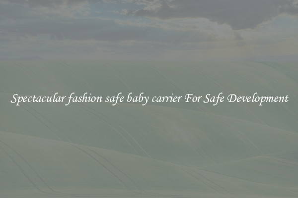 Spectacular fashion safe baby carrier For Safe Development