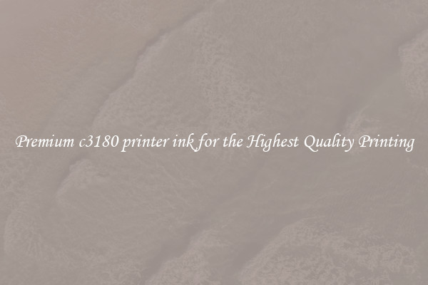 Premium c3180 printer ink for the Highest Quality Printing