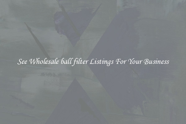 See Wholesale ball filter Listings For Your Business