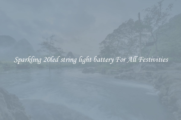 Sparkling 20led string light battery For All Festivities
