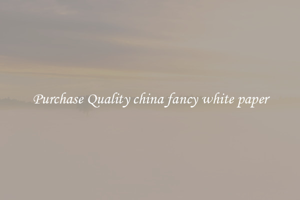 Purchase Quality china fancy white paper
