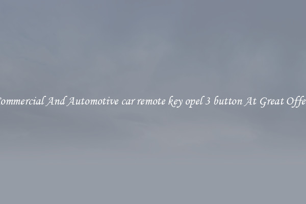 Commercial And Automotive car remote key opel 3 button At Great Offers