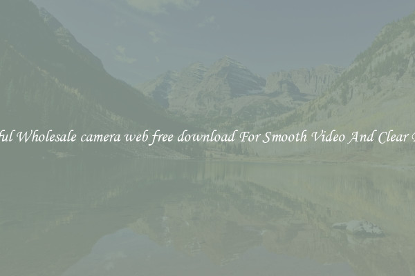 Powerful Wholesale camera web free download For Smooth Video And Clear Pictures