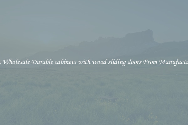 Buy Wholesale Durable cabinets with wood sliding doors From Manufacturers