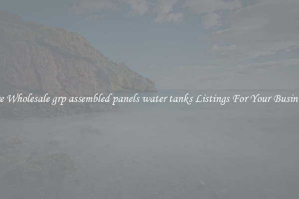 See Wholesale grp assembled panels water tanks Listings For Your Business