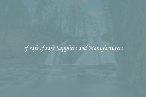 rf safe rf safe Suppliers and Manufacturers